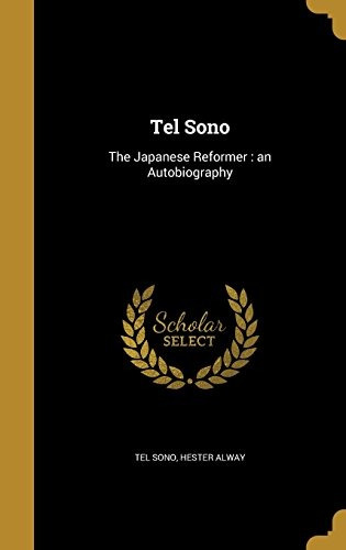 Tel Sono The Japanese Reformer An Autobiography