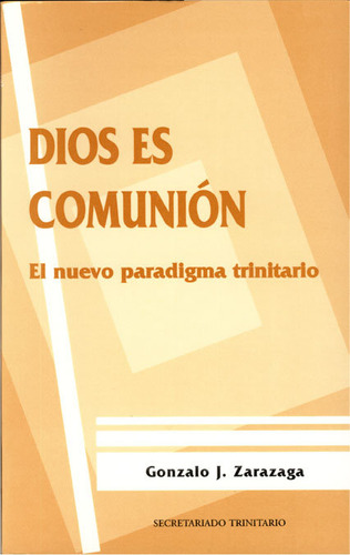 Dios Es Comunion - Zarazaga, Gonzalo Javier