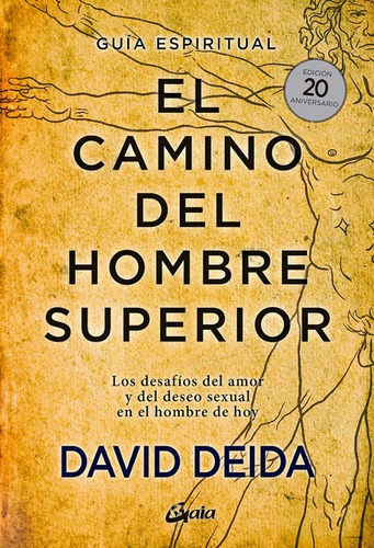 El Camino Del Hombre Superior: Guia Espiritual - David Deida
