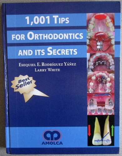 1001 Tips For Orthodontics And Its Secrets - Amolca