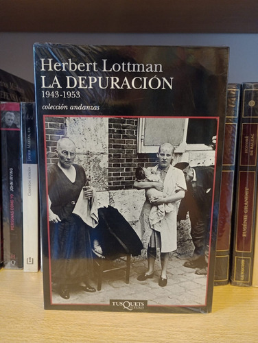 La Depuracion 1943 1953 - Herbert Lottman - Ed Tusquets