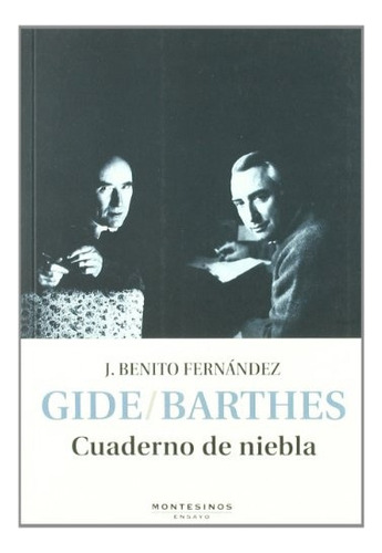 Gide / Barthes  Cuaderno De Niebla, De Benito J. Fernandez. Serie Única, Vol. Único. Editorial Montesinos, Tapa Blanda En Español