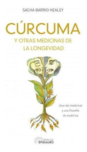 Curcuma Y Otras Medicinas De La Longevidad