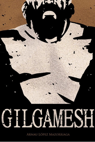 Libro Gilgamesh - Lã³pez Mazorriaga, Arnau