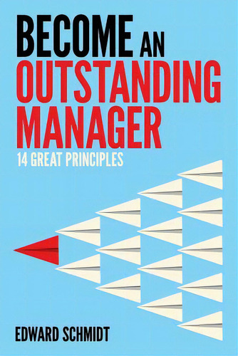 Become An Outstanding Manager: Fourteen Great Principles, De Dollison, William. Editorial Createspace, Tapa Blanda En Inglés
