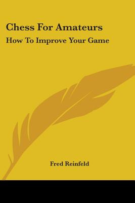 Libro Chess For Amateurs: How To Improve Your Game - Rein...