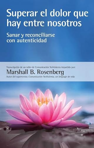 Superar El Dolor Que Hay Entre Nosotros - Rosenberg Marshall