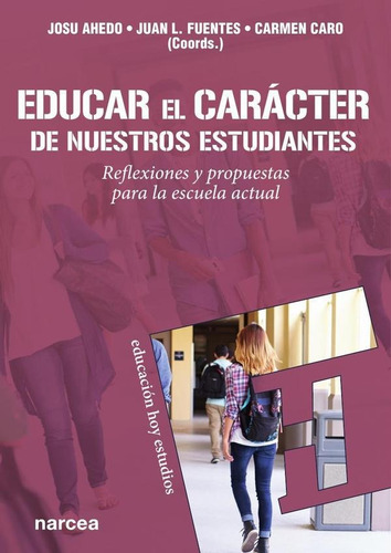 Educar El Carácter De Nuestros Estudiantes - Juan Luis Fu...