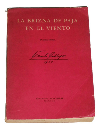 La Brizna De Paja En El Viento / Gallegos / 4.ª Edicion 1957