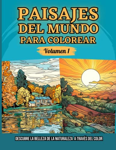 Paisajes Del Mundo Para Colorear -volumen 1-: Descubre La Be