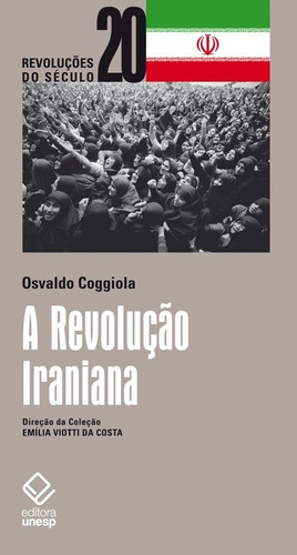 A Revolução Iraniana, De Osvaldo Coggiola. Editora Unesp Em Português
