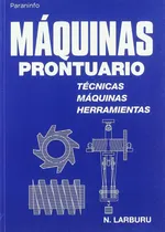 Comprar Maquinas Prontuario Tecnicas Maquinas Herramientas - Larb...