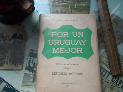 Por Un Uruguay Mejor- José Duran/reforma Agraria