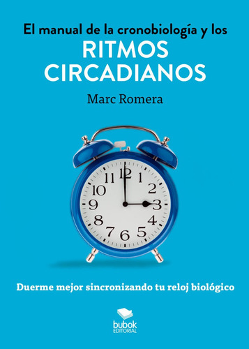 El Manual De La Cronobiologia Y Los Ritmos Cardiacos, De Romera, Marc. Editorial Bubok Publishing, Tapa Blanda En Español