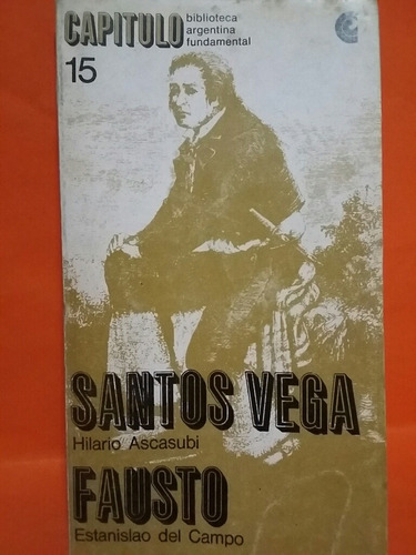 Santos Vega Por H. Ascasubi.Fausto Por E. Del Campo. 