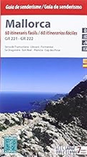 Mallorca, 60 Itinerarios Fáciles Gr221 - Gr222 (incluye 7 Ma
