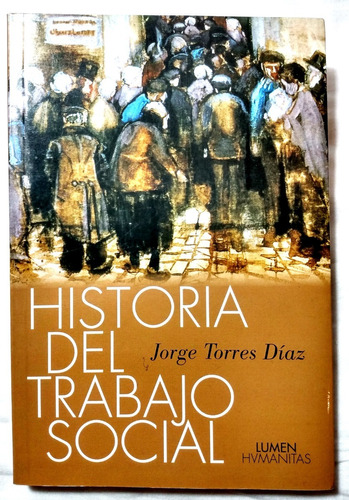  Historia Del Trabajo Social - Jorge Torres Díaz - Exclte.