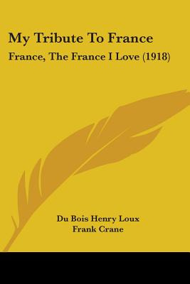 Libro My Tribute To France: France, The France I Love (19...