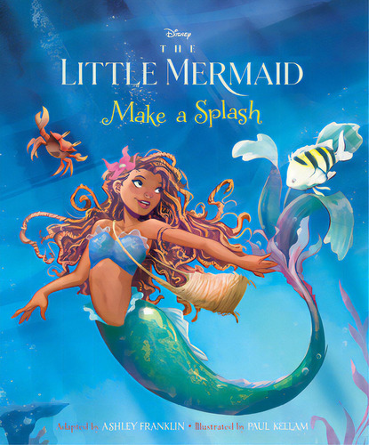 The Little Mermaid: Make A Splash, De Franklin, Ashley. Editorial Disney Pr, Tapa Dura En Inglés