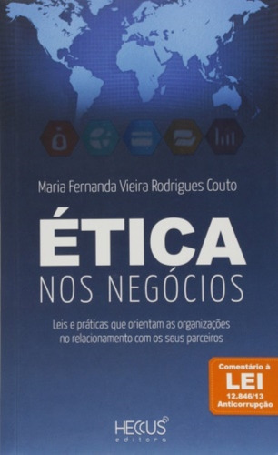 Etica Nos Negocios: Leis E Praticas Que Orientam A, De Maria Fernanda Vieira Rodrigues Couto. Editora Heccus, Capa Mole Em Português