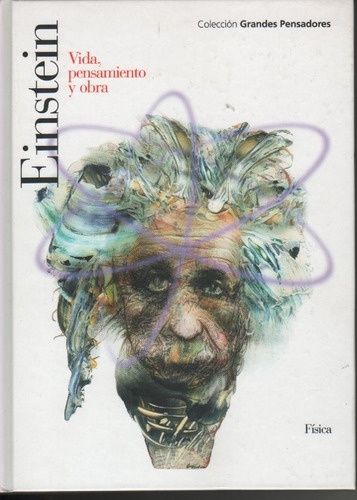 Einstein - Vida, Pensamiento Y Obra - Grandes Pensadores