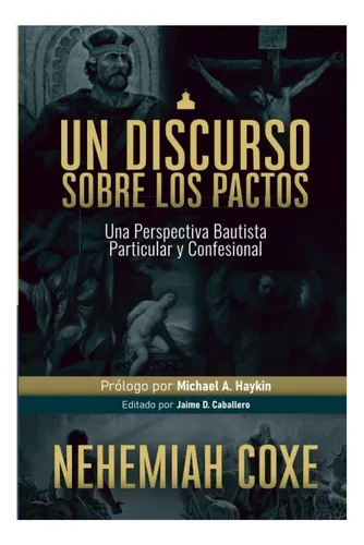 Un Discurso Sobre Los Pactos: Una Perspectiva Bautista Parti