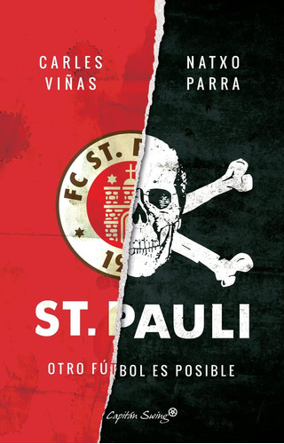 St. Pauli: Otro Fútbol Es Posible (ensayo) / Natxo Parra