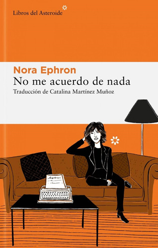 No Me Acuerdo De Nada - Nora Ephron - Asteroide