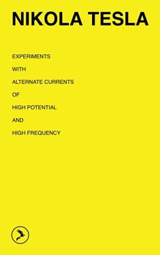 Book : Experiments With Alternate Currents Of High Potentia