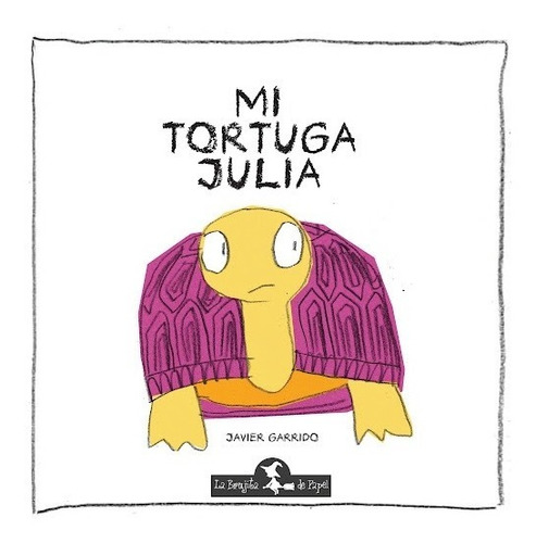 Mi Tortuga Julia. Javier Garrido - La Brujita De Papel
