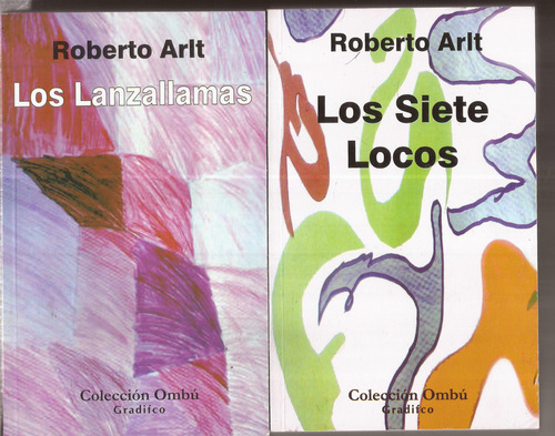 2 Libros De Roberto Arlt Lanzallamas Y Los Siete Locos