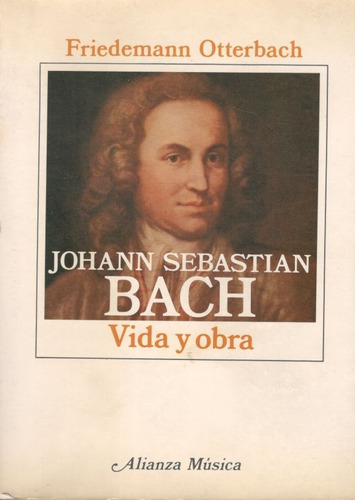 Johann Sebastian Bach Vida Y Obra Otterbach En Stock A99