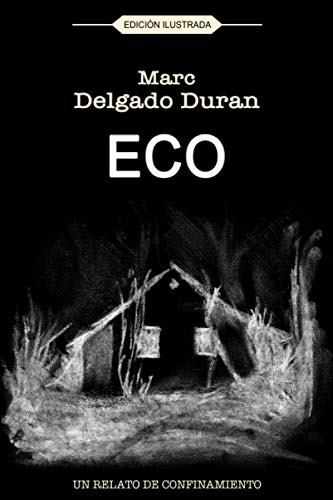 Eco: Un Relato De Confinamiento