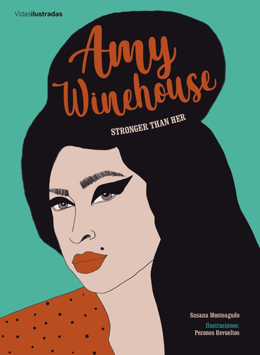 Amy Winehouse Stronger Than Her - Susana Monteagudo
