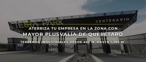 Terreno En Venta Uso Comercial E Industrial En Queretaro