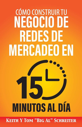 Libro: Cómo Construir Tu Negocio De Redes De Mercadeo En 15