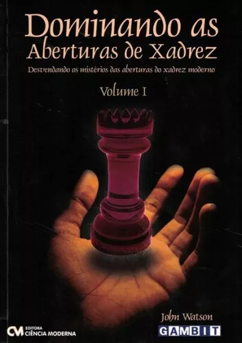  Manual de Aberturas de Xadrez : Volume 1 : Aberturas