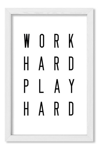 Cuadros Modernos 20x30 Chato Blanco Work Hard Play Hard