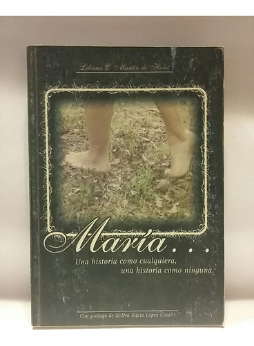 Maria... Una Historia Como Ninguna.. Liliana Martín De Hulet
