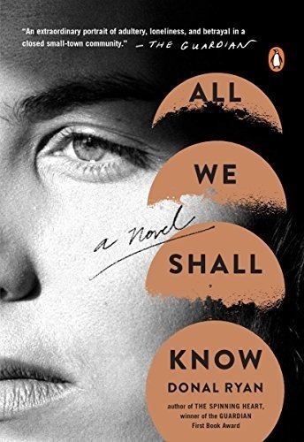 All We Shall Know A Novel Ryan Donal