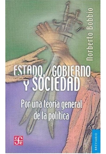 Estado Gobierno Y Sociedad, Norberto Bobbio, Ed. Fce