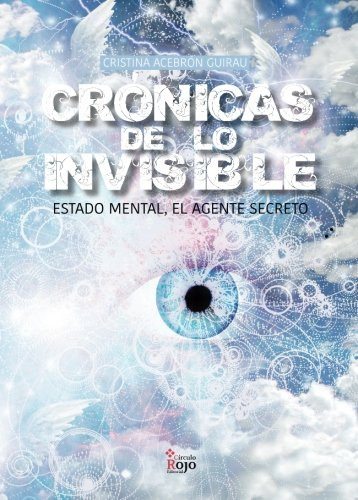 Cronicas De Lo Invisible: Estado Mental El Agente Secreto -n