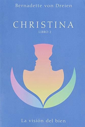 Christina 2 : La Visión Del Bien, De Bernadette Von Dreien. Faro Editorial, Tapa Blanda En Español, 2020