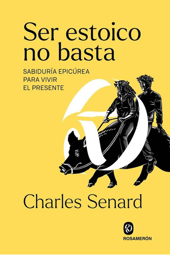 Libro Ser Estoico No Basta - Senard, Charles