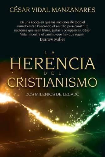 La Herencia Del Cristianismo - Cesar Vidal