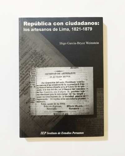 República Con Ciudadanos - Los Artesanos De Lima 1821-1879