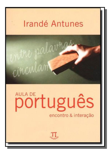 Aula De Português: Encontro & Interacao, De Irande Antunes. Editora Parábola, Capa Mole Em Português, 2021