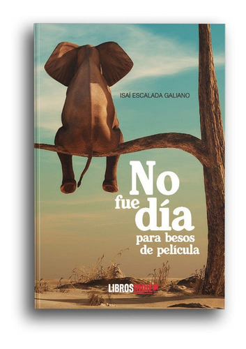 Libro No Fue Dâ­a Para Besos De Pelâ­cula