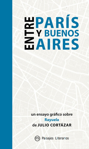 Parãâs - Buenos Aires. Trazando La Rayuela, De Vacas Hernández, Mónica. Editorial Aventuras Literarias, Tapa Blanda En Español