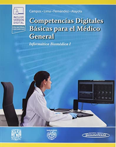 Competencia digitales básicas para el médico general: Informática Biomédica I, de Esther Mahuina Campos. Editorial Médica Panamericana, tapa blanda, edición 1 en español, 2021